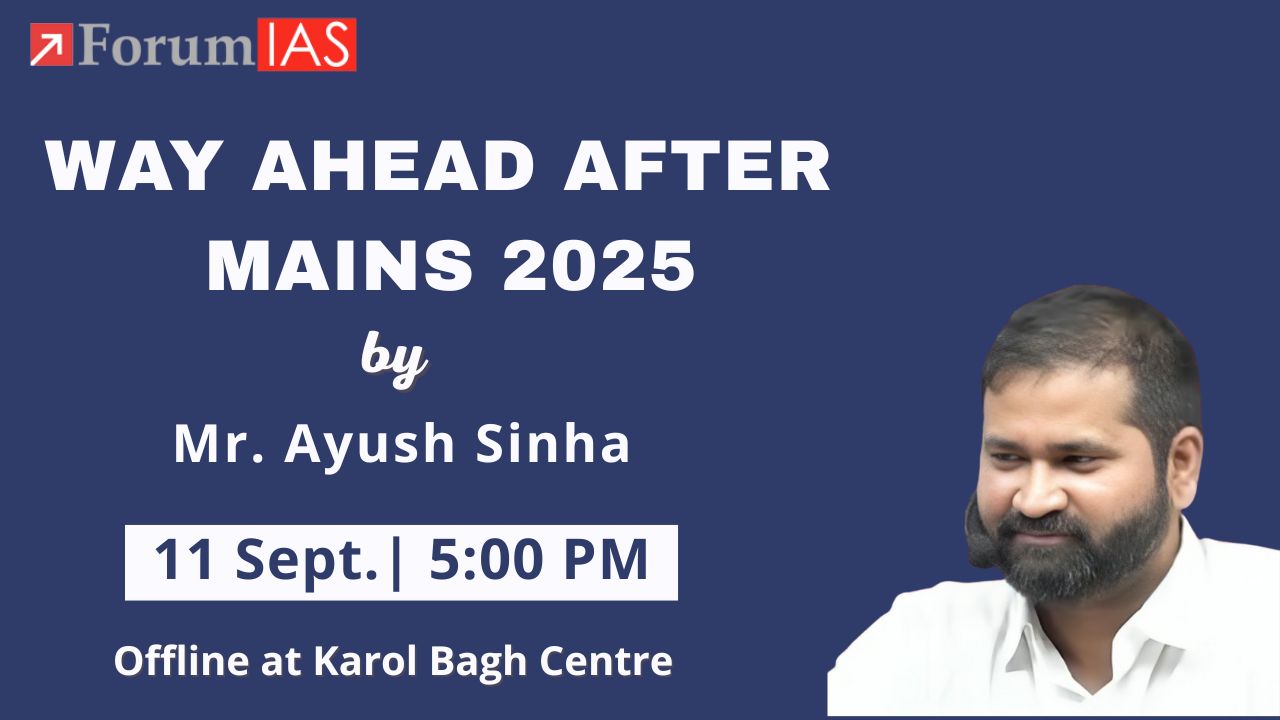 Way ahead after Mains 2025 - Session by Mr. Ayush Sinha